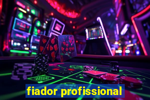 fiador profissional